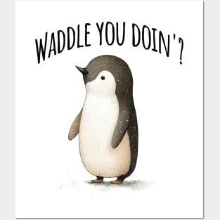 Waddle You Doin'? adorable penguin pun design Posters and Art